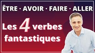 Être, Avoir, Aller, Faire: Irregular Verbs