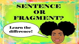 Complete Sentences and Fragments
