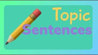 Writing Topic Sentences