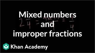 Improper Fractions and Mixed Numbers