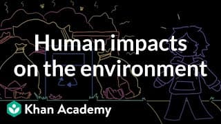 How Humans Change the Environment