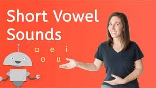Discovering Short Vowel Sounds
